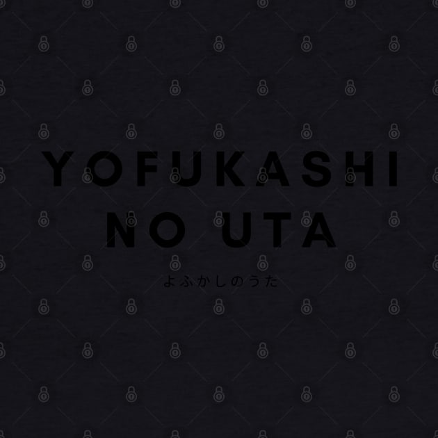 Yofukashi No Uta by teezeedy